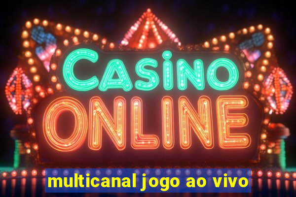 multicanal jogo ao vivo